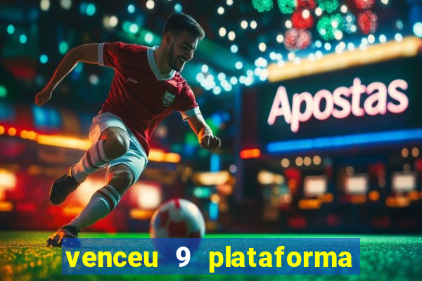 venceu 9 plataforma de jogos